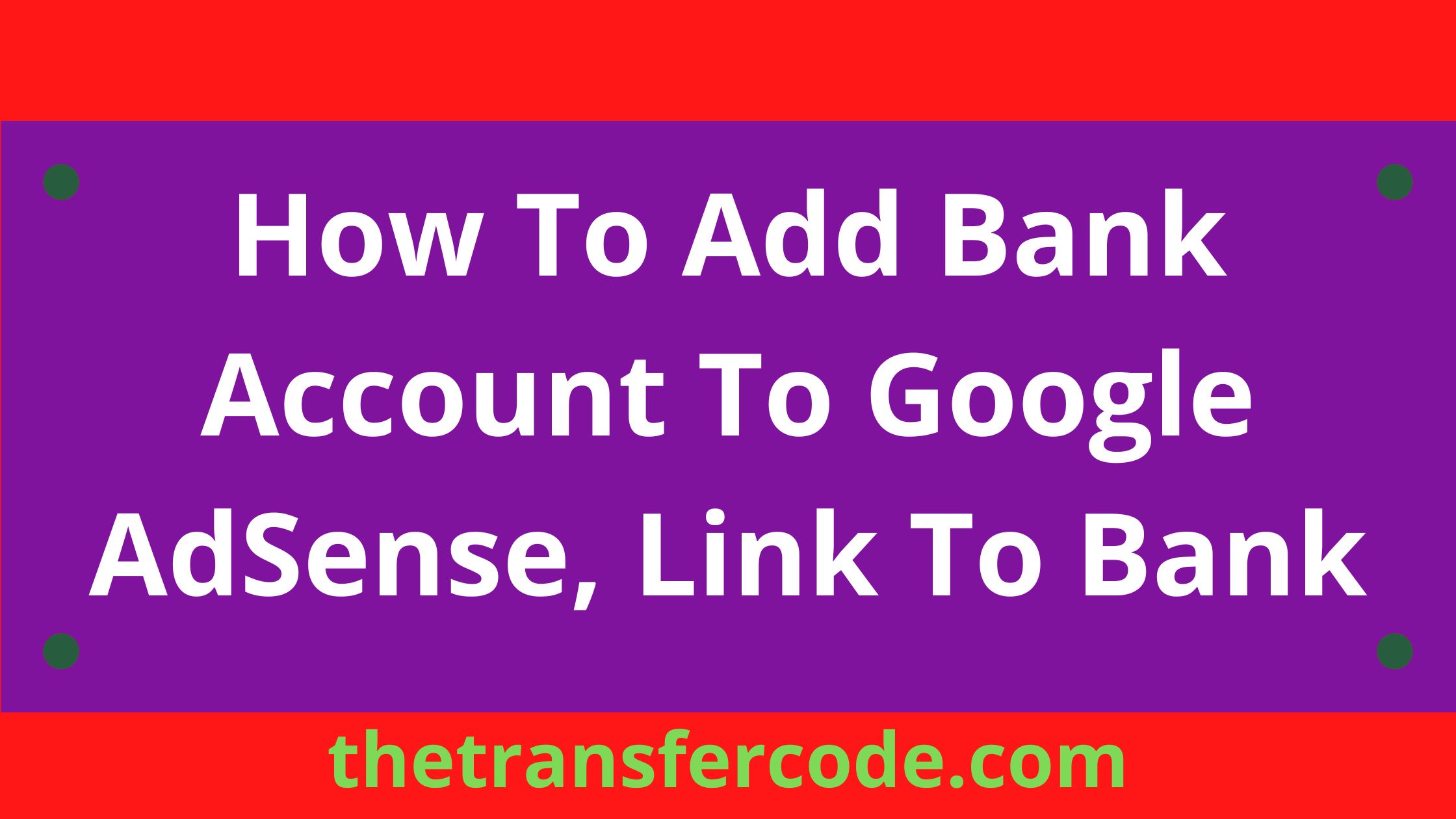 How To Add Bank Account To Google Adsense Link To Bank