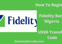 How to Register Fidelity Bank Nigeria Transfer Code, 2023, Fidelity Mobile Banking Guide
