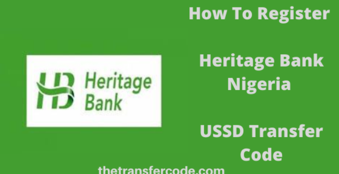 How to Register Heritage Bank Nigeria USSD Transfer Code, 2022, Follow This Guide