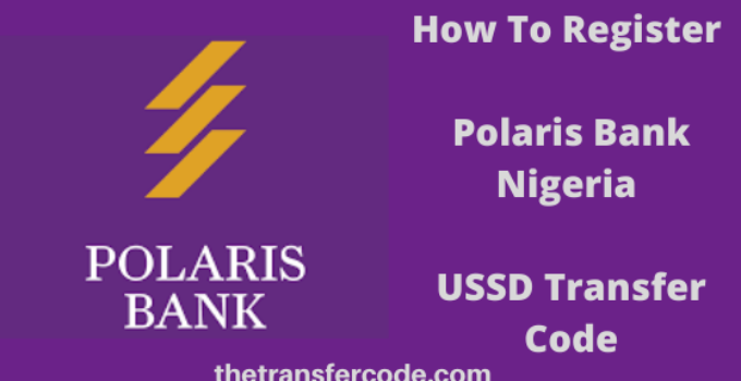 How to Register Polaris Bank Nigeria USSD Code, 2023, Transfer Code Registration