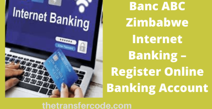 Banc ABC Internet Banking Zimbabwe – Register & Login To Online Banking Account