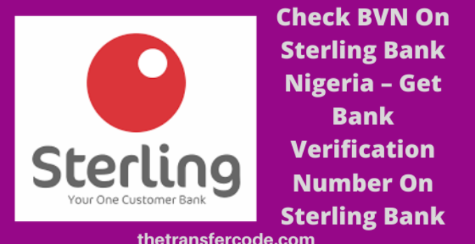 How To Check BVN Number On Sterling Bank Nigeria, 2023, Bank Verification Code