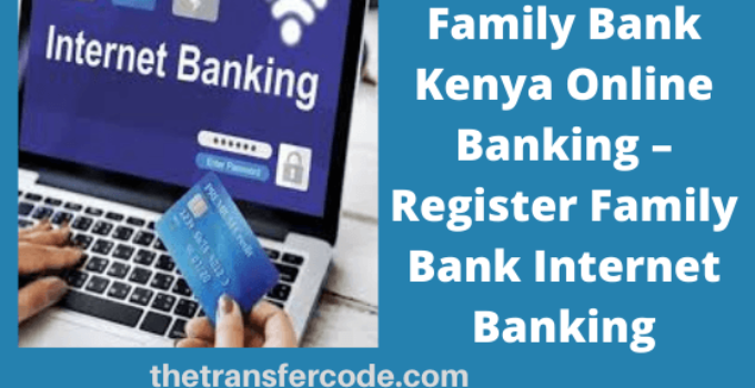 Register and login to Family Bank Kenya Internet Banking account online