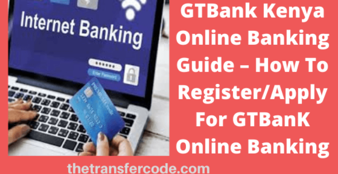 Register and login to GTBank Kenya Internet Banking account online