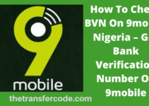 How To Check BVN On 9mobile Nigeria, 2022, Get Bank Verification Number On 9mobile