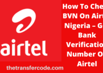 How To Check BVN On Airtel Nigeria, 2023, Get Bank Verification Details On Airtel