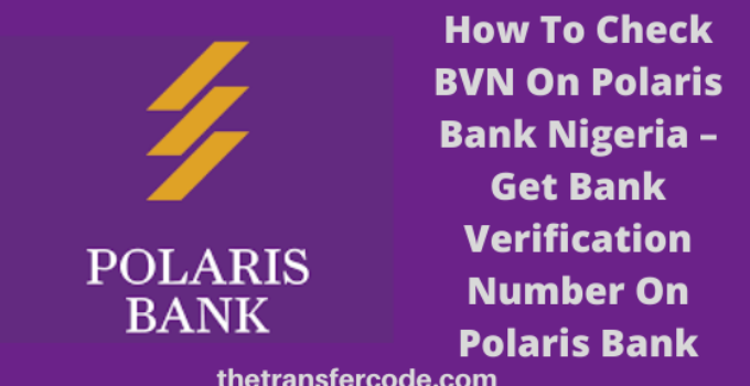 How To Check BVN On Polaris Bank Nigeria