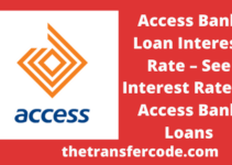 Access Bank Loan Interest Rate, 2022, Current Interest Rate Of Access Nigeria