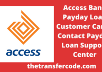 Access Bank Payday Loan Customer Care, 2023, Contact Nigeria Payday Loan Support