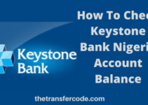 How To Check Keystone Bank Account Balance – Keystone Bank Nigeria Code To Check Balance