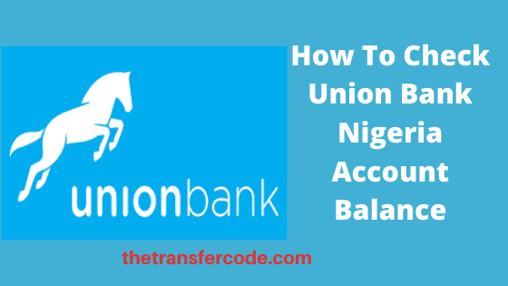 how-to-check-union-bank-account-balance-union-bank-nigeria-code-to