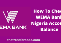 How To Check WEMA Bank Account Balance – WEMA Bank Nigeria Code To Check Balance