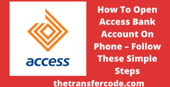 How To Open Access Bank Account On Phone In Nigeria, 2023, Follow These Steps