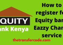 How To Register For Equity Eazzy Chama Account In Kenya (2022)