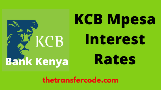 kcb-mpesa-interest-rates-2023-find-out-kcb-mpesa-loan-interest-rates