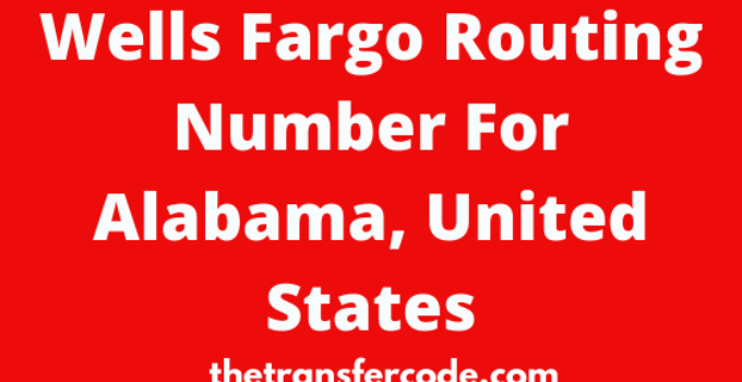 What Is The Wells Fargo Alabama Routing Number 2022