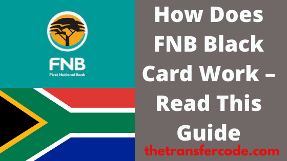 How Does Fnb Black Card Work Fnb South Africa Black Card Guide