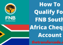 How To Qualify For FNB Cheque Account In South Africa, 2023 Guide