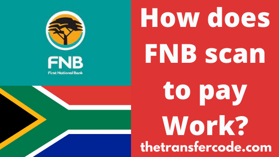 how-does-fnb-scan-to-pay-work-in-south-africa-2023-read-this-guide