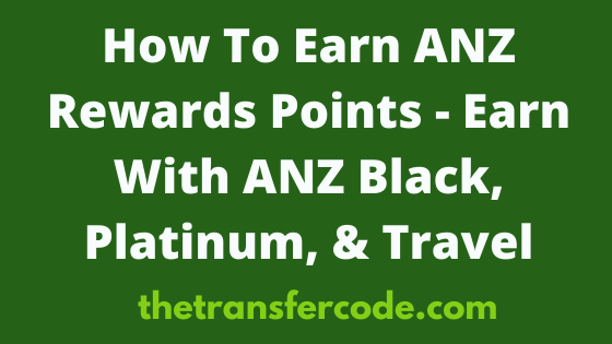 How To Earn Anz Rewards Points Earn With Anz Black Platinum Travel