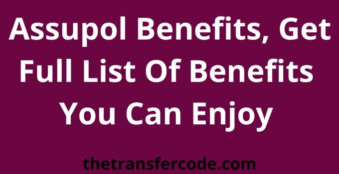  Assupol Benefits, Get Full List Of Benefits You Can Enjoy