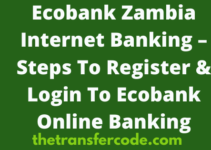 Ecobank Zambia Internet Banking, 2023, Register & Login To Online Banking