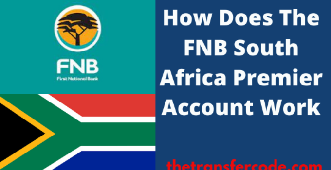 How Does The FNB Premier Account Work In South Africa