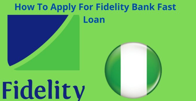 How To Apply For Fidelity Bank Fast Loan, 2023, Get Loan Now