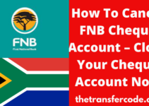 How To Cancel FNB Cheque Account, 2022, Close FNB Account Now