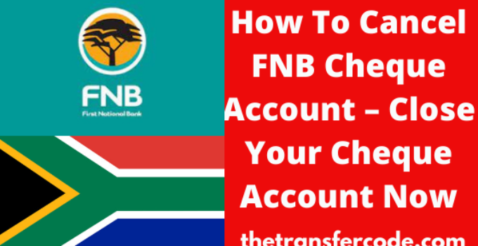 How To Cancel FNB Cheque Account 2023 Close FNB Account Now