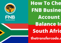 How To Check FNB Business Account Balance In South Africa
