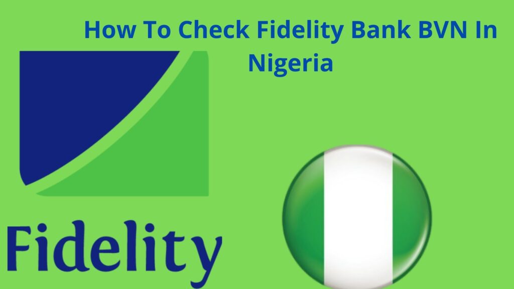 how-to-check-fidelity-bank-bvn-in-nigeria-2023-know-your-bank