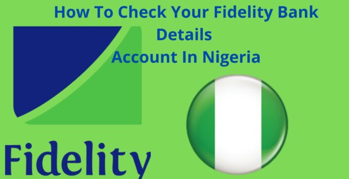 How To Check Your Fidelity Bank Account Details In Nigeria