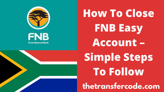 How To Close Fnb Easy Account