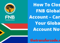 How To Close FNB Global Account, 2023, Cancel Your Global Account In South Africa