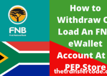 How to Withdraw Or Load An FNB eWallet Account At A PEP Store