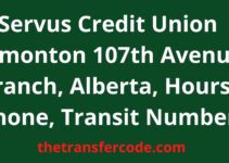 Servus Credit Union Edmonton 107th Avenue Branch, Alberta, Hours, Phone, Transit Number
