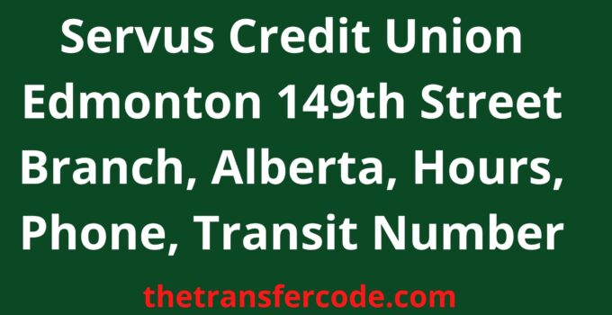 Servus Credit Union Edmonton 149th Street Branch