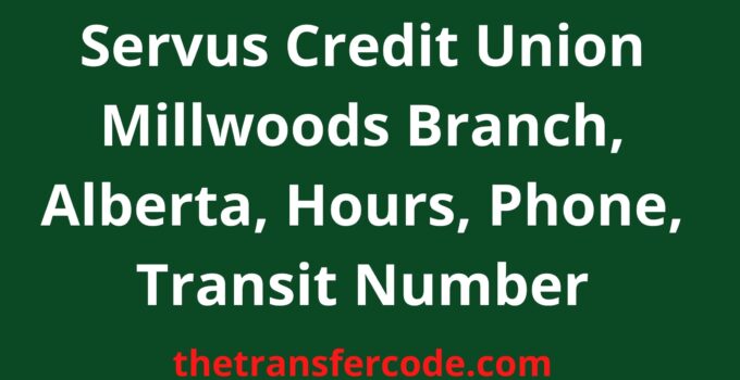 Servus Credit Union Millwoods Branch