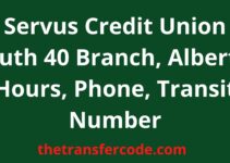 Servus Credit Union South 40 Branch, Alberta, Hours, Phone, Transit Number