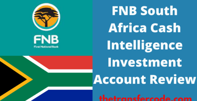 FNB South Africa Cash Intelligence Investment Account Review