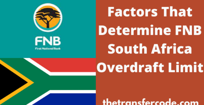Factors That Determine FNB Overdraft Limit In South Africa