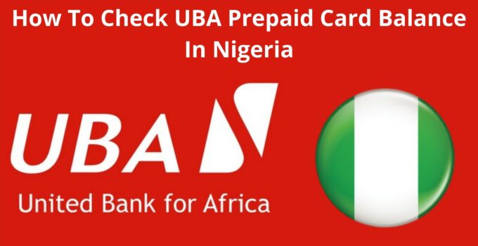 How To Check Your UBA Prepaid Card Balance In Nigeria