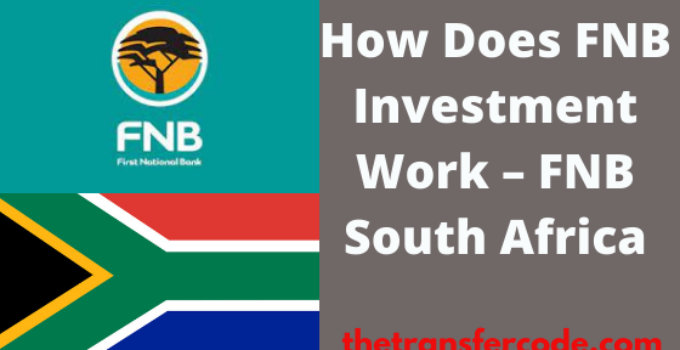 How Does FNB Investment Work In South Africa