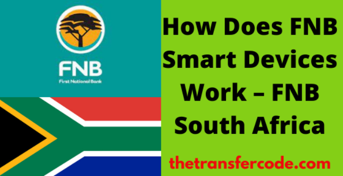 How Does FNB Smart Devices Work