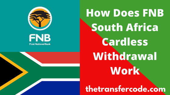 how-does-fnb-cardless-withdrawal-work-in-south-africa