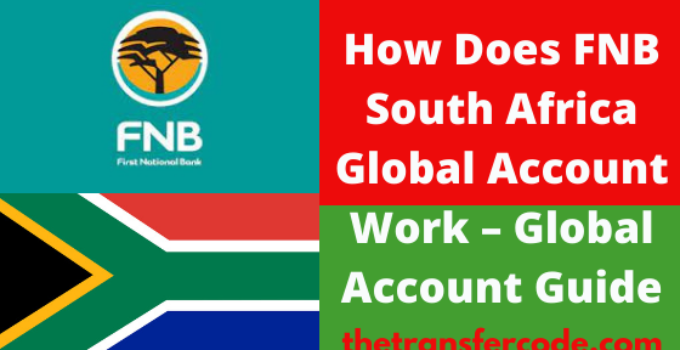 How Does FNB South Africa Global Account Work