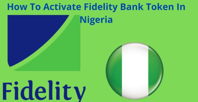 How To Activate Fidelity Bank Token In Nigeria, 2023