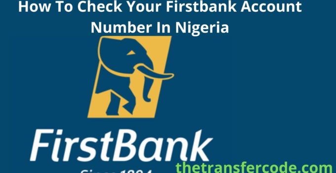 How To Check Your Firstbank Account Number In Nigeria