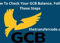 How To Check Your GCB Balance, Follow These Steps